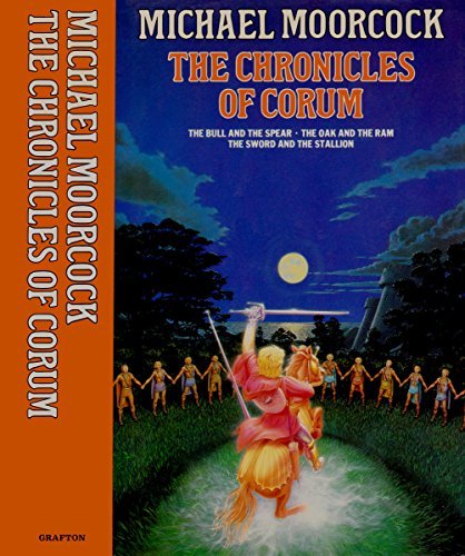 The Chronicles of Corum: "The Bull and the Spear", "The Oak and the Ram" and "The Sword and the Stallion"