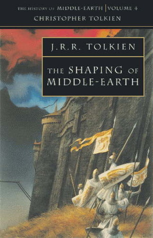 The Shaping of Middle-earth: The History of Middle-Earth 4