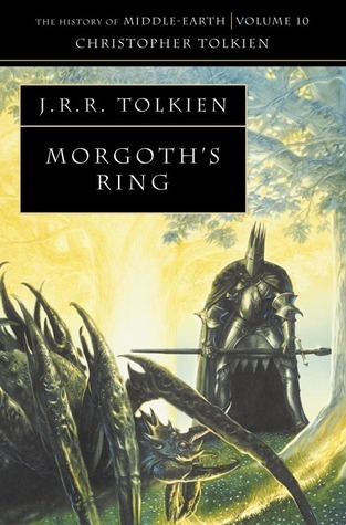 Morgoth's Ring (History of Middle-Earth, Vol. 10): The History of Middle-Earth 10