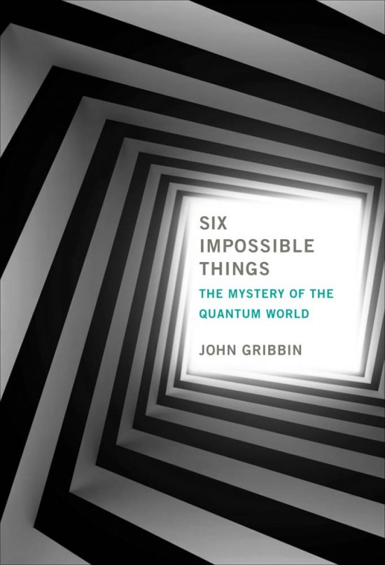 Six Impossible Things: The Mystery of the Quantum World (Mit Press)