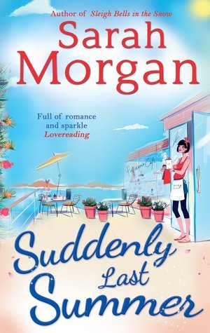 Suddenly Last Summer: A sexy small-town romance full of love, second chances, and friendship.
