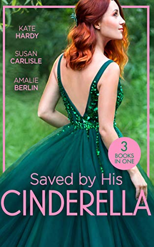Saved By His Cinderella: Dr Cinderella's Midnight Fling / the Surgeon's Cinderella / the Prince's Cinderella Bride