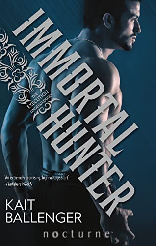 Immortal Hunter (The Execution Underground, Band 2)