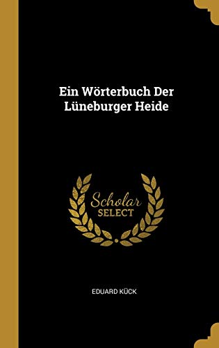 Ein Wörterbuch Der Lüneburger Heide