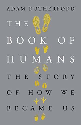 The Book of Humans: The Story of How We Became Us