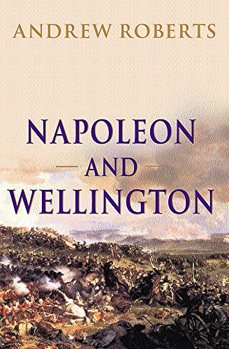 Napoleon and Wellington: The Long Duel