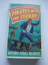 Pirates of the Levant: The Adventures of Captain Alatriste