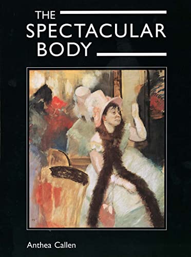 The Spectacular Body: Science, Method, and Meaning in the Work of Degas