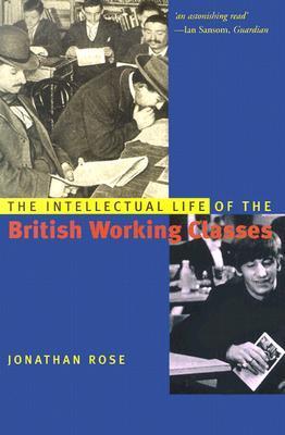 The Intellectual Life of the British Working Classes (Yale Nota Bene)
