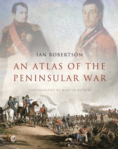 An Atlas of the Peninsular War: 1808-1814