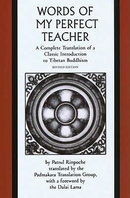 The Words of My Perfect Teacher: A Complete Translation of a Classic Introduction to Tibetan Buddhism (Sacred Literature)