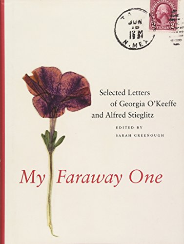 Greenough, S: My Faraway One - Selected Letters of Georgia O: Selected Letters of Georgia O'Keeffe and Alfred Stieglitz: Volume One, 1915-1933 (Elgar How To Guides)