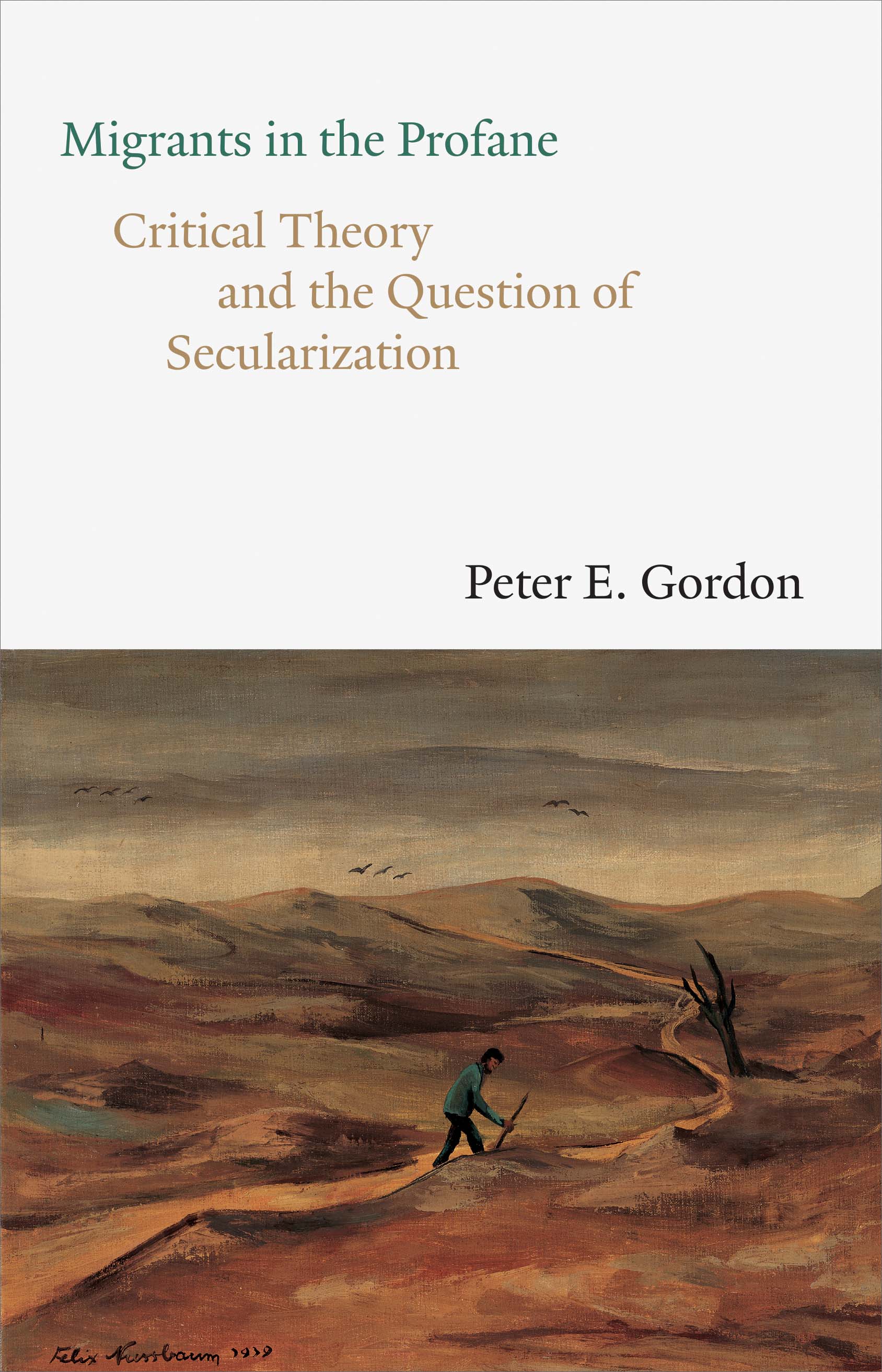 Migrants in the Profane: Critical Theory and the Question of Secularization (Franz Rosenzweig Lecture)