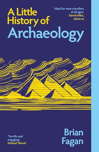 A Little History of Archaeology (Little Histories)