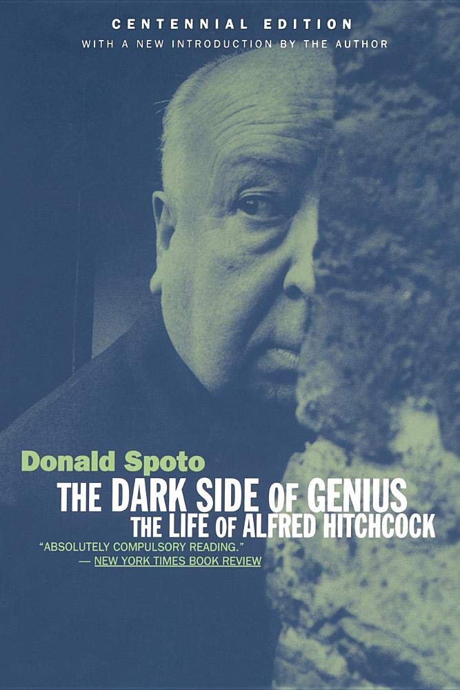 The Dark Side Of Genius: The Life Of Alfred Hitchcock