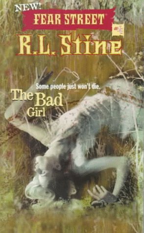 The Bad Girl (New Fear Street, Band 4)