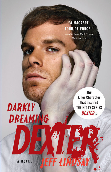Darkly Dreaming Dexter: A Novel (Dexter Series, Band 1)