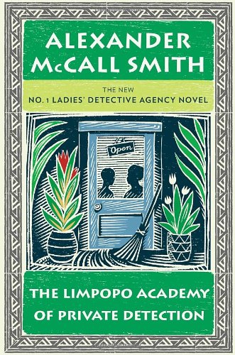 The Limpopo Academy of Private Detection (No. 1 Ladies' Detective Agency Series, Band 13)