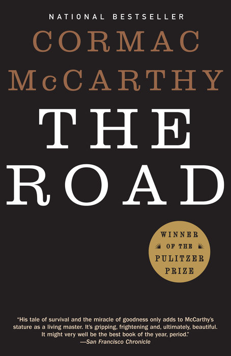The Road: Ausgezeichnet: James Tait Black Memorial Prize, 2007, Nominiert: National Book Critics Circle Awards, 2007, Ausgezeichnet: Pulitzer Prize, ... Book Award, 2007 (Vintage International)