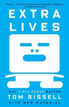 Extra Lives: Why Video Games Matter