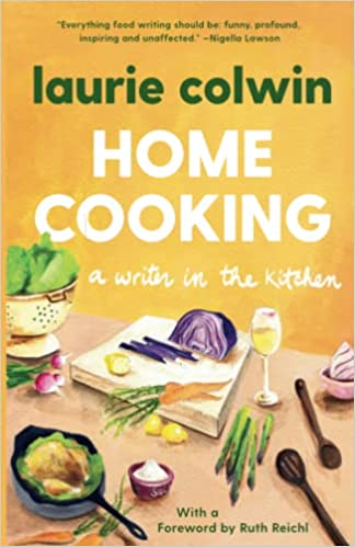 Home Cooking: A Writer in the Kitchen (Vintage Contemporaries)
