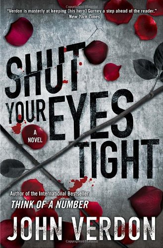 Shut Your Eyes Tight (Dave Gurney, No. 2): A Novel