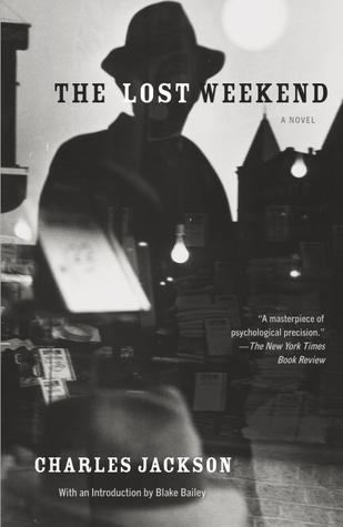 The Lost Weekend: A Novel. With an Introduction by Blake Bailey