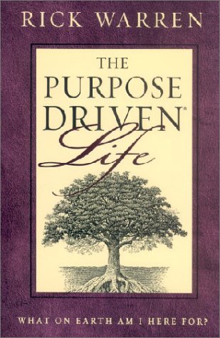 The Purpose Driven Life: What on Earth Am I Here For?