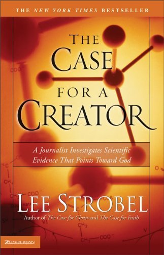 The Case For A Creator: A Journalist Investigates Scientific Evidence That Points Toward God
