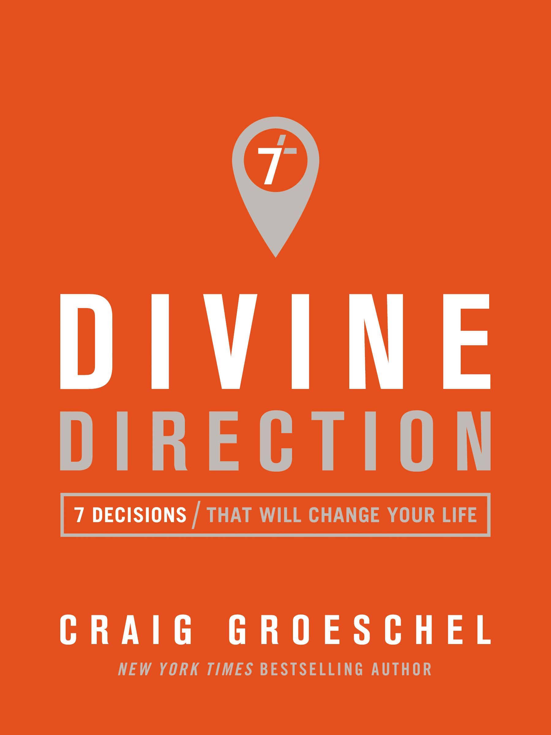 Divine Direction: 7 Decisions That Will Change Your Life