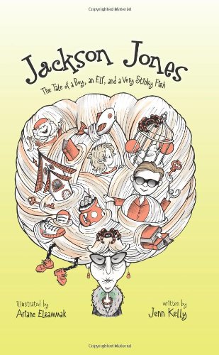 Jackson Jones: The Tale of a Boy, an Elf, and a Very Stinky Fish