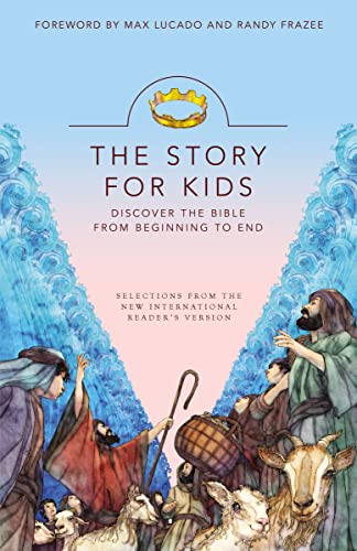 The Story for Kids: Discover the Bible from Beginning to End: Selections from the New International Reader's Version
