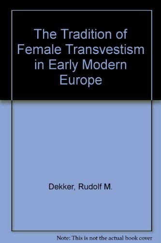 The Tradition of Female Transvestism in Early Modern Europe