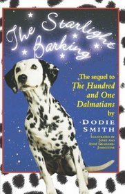 Starlight Barking: The Sequel to the Hundred and One Dalmatians (Wyatt Book)