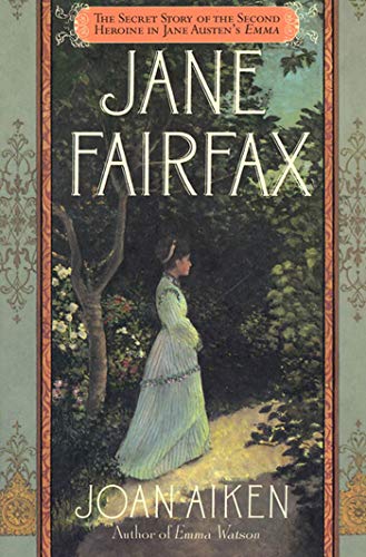 Jane Fairfax: Jane Austen's Emma, Through Another's Eyes