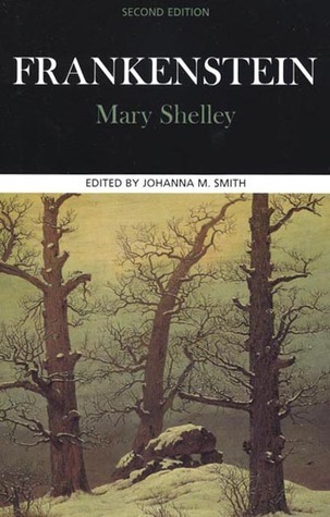 Frankenstein: Complete, Authoritative Text With Biographical, Historical, and Cultural Contexts, Critical History, and Essays from Contemporary ... (Case Studies in Contemporary Criticism)