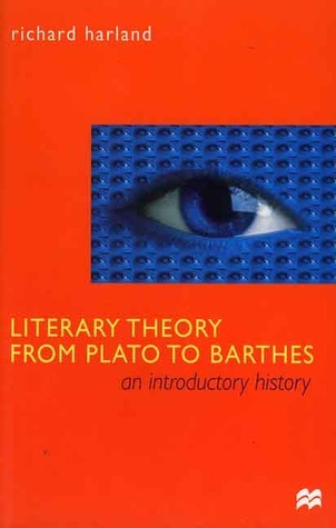 Literary Theory from Plato to Barthes: An Introductory History