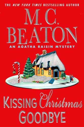 Kissing Christmas Goodbye (Agatha Raisin)