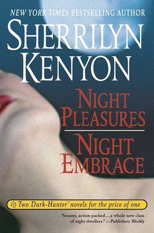 Night Pleasures/Night Embrace (Dark-hunters)