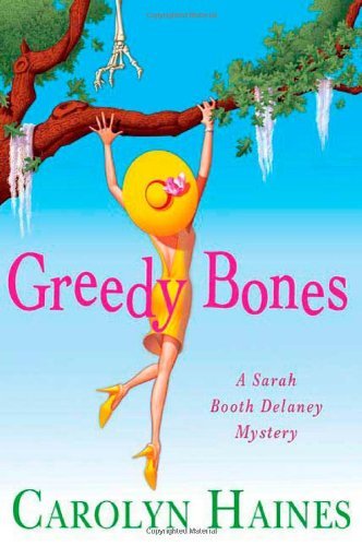 Greedy Bones (Sarah Booth Delaney Mystery)