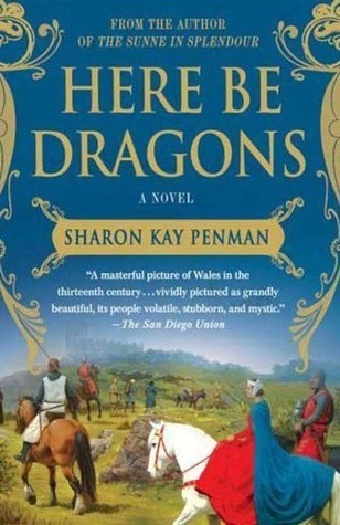 Here Be Dragons (Welsh Princes Trilogy)