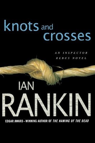 Knots and Crosses: An Inspector Rebus Novel (Inspector Rebus Novels, Band 1)
