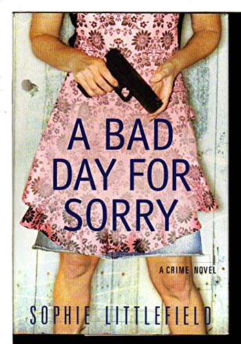 A Bad Day for Sorry: A Crime Novel