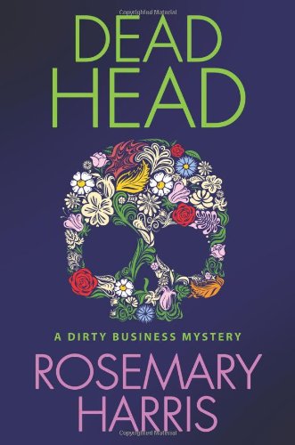 Dead Head: A Dirty Business Mystery (Dirty Business Mysteries)