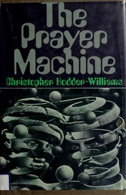 The prayer machine / Christopher Hodder-Williams