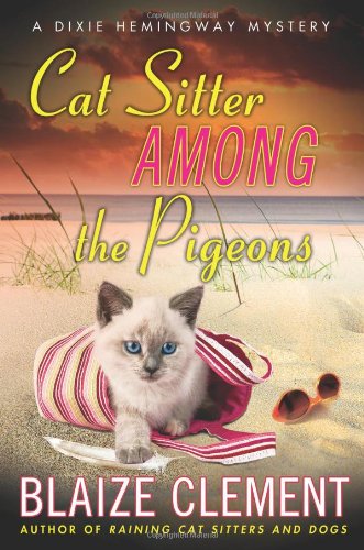 Cat Sitter Among the Pigeons: A Dixie Hemingway Mystery