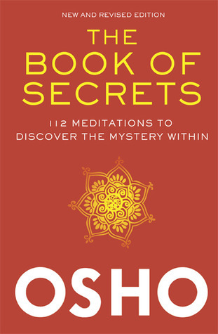 The Book of Secrets: 112 Meditations to Discover the Mystery Within: An Introduction to Meditation