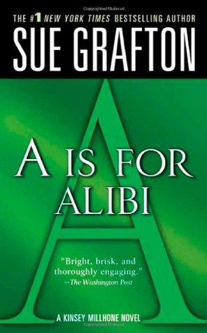 A Is for Alibi: A Kinsey Millhone Mystery (Kinsey Millhone Alphabet Mysteries)