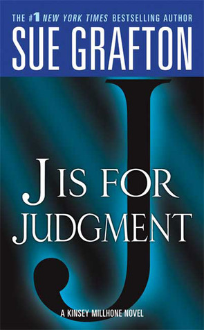 J Is for Judgment: A Kinsey Millhone Novel (Kinsey Millhone Alphabet Mysteries)