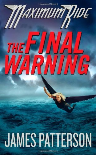 The Final Warning: A Maximum Ride Novel (Maximum Ride, 4, Band 4)